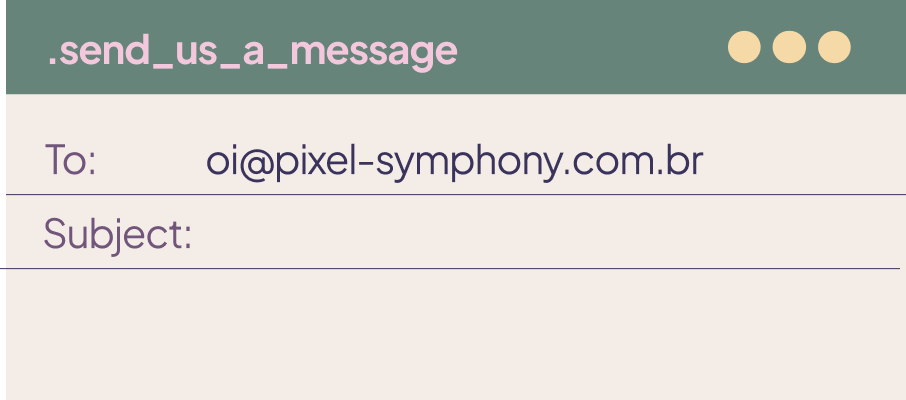 Email: oi@pixel-symphony.com.br